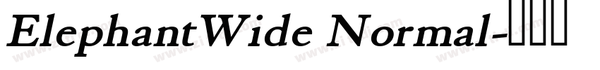 ElephantWide Normal字体转换 ElephantWide Normal字体转换
